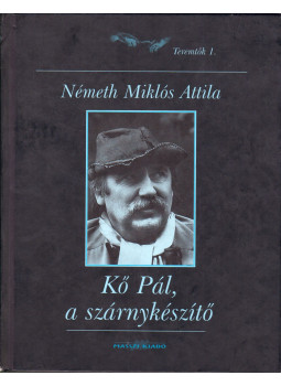 Németh Miklós Attila - Kő Pál, a szárnykészítő (dedikált) Németh Miklós Attila - Kő Pál, a szárnykészítő (dedikált), Budapest 2006 antikvár könyv
