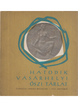 László Gyula - Hatodik Vásárhelyi Őszi Tárlat, Hódmezővásárhely 1959 antikvár könyv
