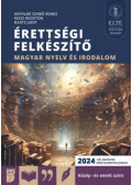 Antalné dr. Szabó Ágnes, Keisz Ágoston, Dr. Raátz Judit - Érettségi felkészítő - Magyar nyelv és irodalom közép- és emelt szint