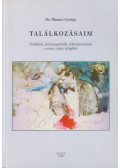 Dr. Illanicz György - Találkozásaim (dedikált)