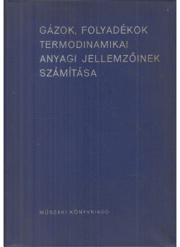  - Gázok, folyadékok termodinamikai anyagi jellemzőinek számítása, Budapest 1972 antikvár könyv