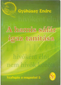 Gyökössy Endre - A hamis sáfár igaz tanítása