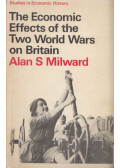 Alan S. Milward - The Economic Effects of the Two World Wars on Britain