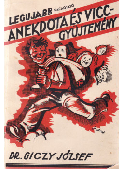 Giczy József - Legújabb Kacagtató Anekdóta- és Viccgyűjtemény, Karakó 1937 antikvár könyv