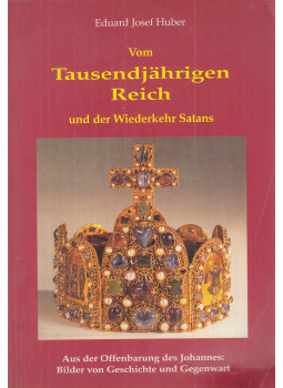 Eduard Josef Huber - Vom Tausendjährigen Reich und der Wiederkehr Satans, St. Andrä-Wördern 1999 antikvár könyv