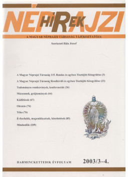 Hála József - Néprajzi hírek 2003/3-4. Hála József - Néprajzi hírek 2003/3-4., Budapest 2003 antikvár könyv