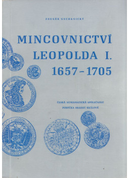 Zdenek Nechanicky - Mincovnictví Leopolda I. 1657-1705, Hradec Králové 1991 antikvár könyv