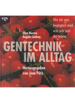 Norten, Ellen, Lindner, Angela - Gentechnik im Alltag, Köln 1997 antikvár könyv
