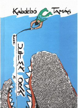 Kabdebó Tamás - (pen)ULTIMA (h)ORA (dedikált) Kabdebó Tamás - (pen)ULTIMA (h)ORA (dedikált), Budapest 1994 antikvár könyv