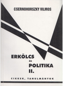 Csernohoszky Vilmos - Erkölcs és politika II. Csernohoszky Vilmos - Erkölcs és politika II., null 1998 antikvár könyv