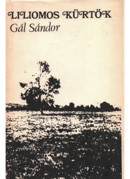 Gál Sándor - Liliomos Kürtök Gál Sándor - Liliomos Kürtök, Pozsony 1979 antikvár könyv