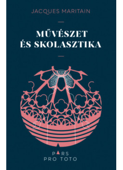 Jacques Maritain - Művészet és skolasztika Jacques Maritain - Művészet és skolasztika, null 2024 antikvár könyv
