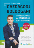 Szendrei Ádám - Gazdagodj boldogan!