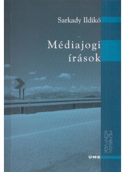 Sarkady Ildikó - Médiajogi írások Sarkady Ildikó - Médiajogi írások, Budapest 2005 antikvár könyv
