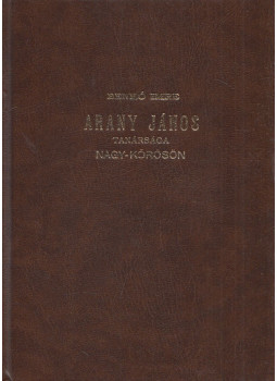 Benkő Imre - Arany János tanársága Nagy-Kőrösön Benkő Imre - Arany János tanársága Nagy-Kőrösön, null 0 antikvár könyv
