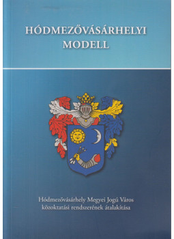  - Hódmezővásárhelyi modell, Hódmezővásárhely 2010 antikvár könyv