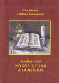 Anneliese Hecht - Közös utunk a Bibliához