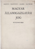 Dr. Berényi Sándor,Dr. Martonyi János,Dr. Szamel Lajos,Dr. Szatmári Lajos - Magyar államigazgatási jog