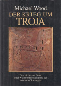 Michael Wood - Der Krieg um Troja