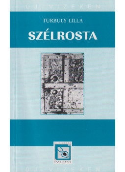 Turbuly Lilla - Szélrosta Turbuly Lilla - Szélrosta, Budapest 2008 antikvár könyv