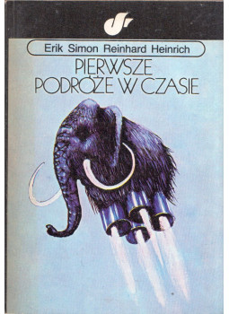 Erik Simon, Reinhard Heinrich - Pierwsze podróze w czasie, Warszawa 1981 antikvár könyv