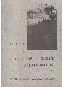 Kurt Hennig - Isten igéje - Elkísér a halálban is, Debrecen 1992 antikvár könyv