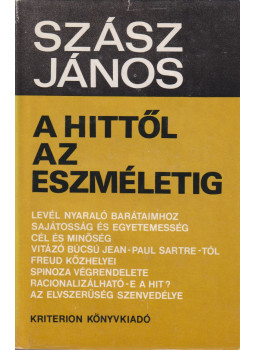 Szász János - A hittől az eszméletig Szász János - A hittől az eszméletig, Bukarest 1981 antikvár könyv