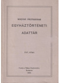 Benda Kálmán,Hörcsik Richárd,Nagy Edit - Magyar protestáns egyháztörténeti adattár XVI.