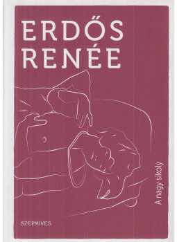 Erdős Renée - A nagy sikoly Erdős Renée - A nagy sikoly, Budapest 2016 antikvár könyv
