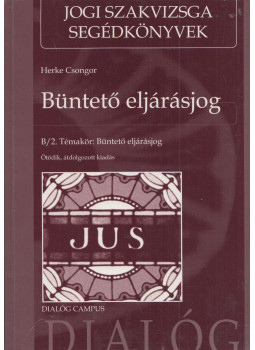 Herke Csongor - Büntető eljárásjog Herke Csongor - Büntető eljárásjog, Budapest 2014 antikvár könyv