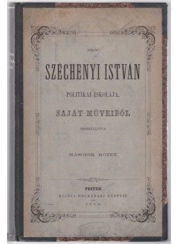 Széchenyi István - Gróf Széchenyi István politikai iskolája II., Pest 1864 antikvár könyv