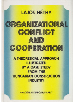 Lajos Héthy - Organizational Conflict and Cooperation, Budapest 1988 antikvár könyv