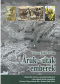 Tózsa-Rigó Attila - Áruk-utak emberek