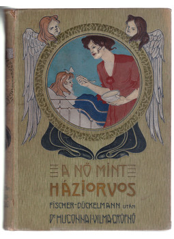 Hugonnai Vilma Dr., Fischer-Dückelmann, Anna - A nő mint háziorvos I., Budapest 0 antikvár könyv