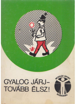  - Gyalog járj - tovább élsz!, Budapest 1977 antikvár könyv