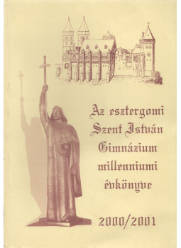 Stróbl László - Az esztergomi Szent István Gimnázium millenniumi évkönyve 2000/2001, Esztergom 0 antikvár könyv