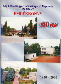 Bálint Ernő, Dávid Mihály, Izsák Ferenc, Szász Éva - Emlékkönyv 50 év 1950-2000 Bálint Ernő, Dávid Mihály, Izsák Ferenc, Szász Éva - Emlékkönyv 50 év 1950-2000, Párkány 2000 antikvár könyv