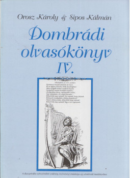 Orosz Károly, Sipos Kálmán - Dombrádi olvasókönyv IV. Orosz Károly, Sipos Kálmán - Dombrádi olvasókönyv IV., Nyíregyháza 2000 antikvár könyv