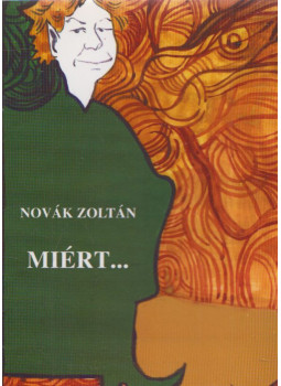 Novák Zoltán - Miért... Novák Zoltán - Miért..., Győr 2002 antikvár könyv
