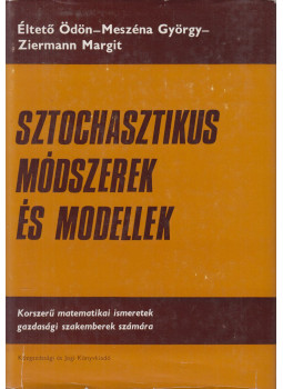 Éltető Ödön, Meszéna György, Ziermann Margit - Sztochasztikus módszerek és modellek Éltető Ödön, Meszéna György, Ziermann Margit - Sztochasztikus módszerek és modellek, Budapest 1982 antikvár könyv