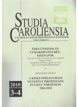 Báti Anikó, Csoma Zsigmond,  Mészáros Márton  - Studia Caroliensia 2010/3-4. - Édes ünnepek és cukormentes hétköznapok, Budapest 2010 antikvár könyv