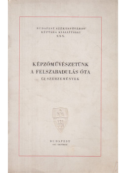 Pogány Ö. Gábor - Képzőművészetünk a felszabadulás óta, Budapest 1947 antikvár könyv