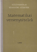 Hajós György,Surányi János,Neukomm Gyula - Matematikai versenytételek I-II. rész