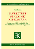 Kiss Gábor - Elvesztett szavaink kisszótára
