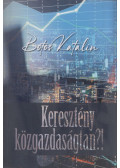 Botos Katalin - Keresztény közgazdaságtan?!