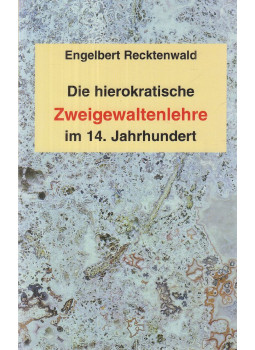 Recktenwald, Engelbert - Die hierokratische Zweigewaltenlehre im 14. Jahrhundert, Norderstedt 2000 antikvár könyv