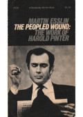 Martin Esslin - The Peopled Wound: The Work of Harold Pinter