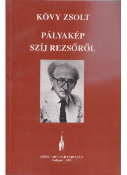 Kövy Zsolt - Pályakép Szíj Rezsőről (dedikált) Kövy Zsolt - Pályakép Szíj Rezsőről (dedikált), Budapest 1997 antikvár könyv