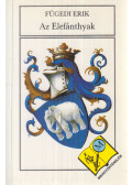 Fügedi Erik - Az Elefánthyak