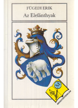 Fügedi Erik - Az Elefánthyak Fügedi Erik - Az Elefánthyak, Budapest 1992 antikvár könyv